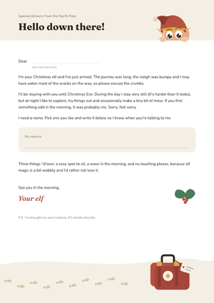 The arrival letter: Hello down there! A note from your Christmas elf saying it has just arrived, with a space for your child's name and a box to write the elf's name in.